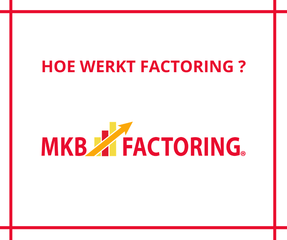 Hoe werkt factoring? MKB Factoring