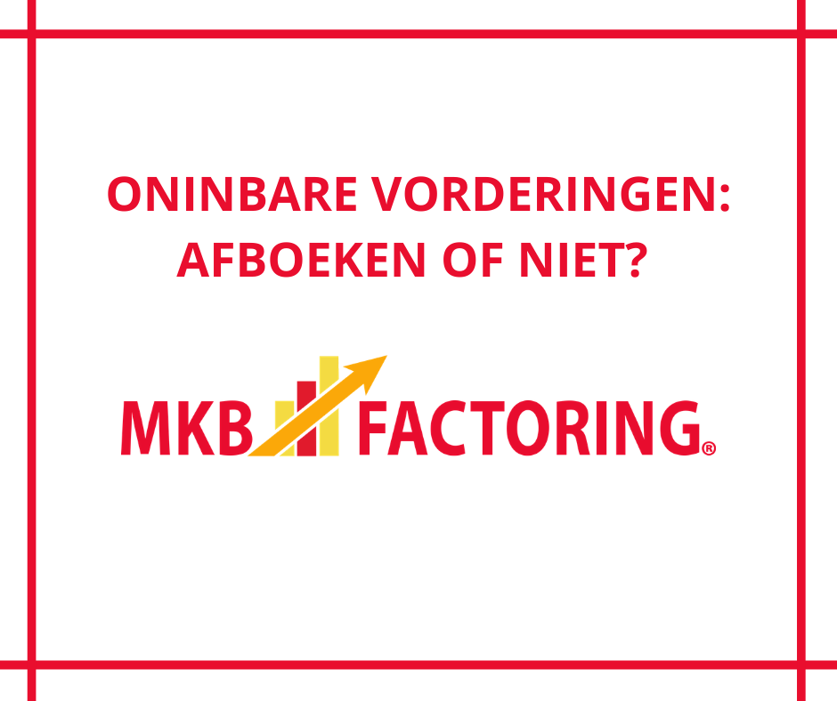 Oninbare vorderingen afboeken of niet? MKB Factoring